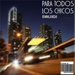 cover: Emilixdj - Para Todos Los Chicos