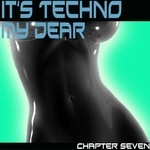 cover: Various - It's Techno My Dear 7