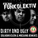 cover: Kocani Funkolektiv - Dirty & Ugly (remixes)