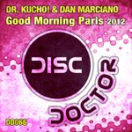 cover: Dr Kucho|Dan Marciano - Good Morning Paris 2012