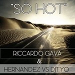 cover: Riccardo Gava|Hernandez|Djtyo - So Hot