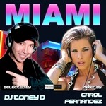 cover: Dj Toney D|Fernandez, Carol|Various - Miami (mixed by Carol Fernandez selected by Toney D)