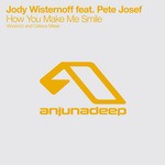 cover: Jody Wisternoff Wisternoff Feat Pete Josef|Wisternoff, Jody Wisternoff - How You Make Me Smile (The remixes)