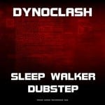 cover: Dynoclash - Sleep Walker Dubstep