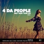 cover: 4 Da People - Only Want Your Luv