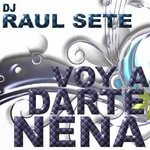 cover: Dj Raul Sete - Voy A Darte Nena