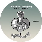 cover: Matthias Leisegang - Dark ... Feel It