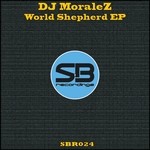 cover: Dj Moralez - World Shepherd EP