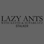 cover: Keith & Supabeatz|Lazy Ants - Stalker