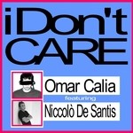 cover: Calia, Omar|Niccolo'de Santis - I Don't Care