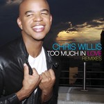 cover: Chris Willis - Too Much In Love (remixes)