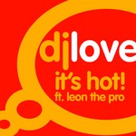 cover: Dj Love|Leon The Pro - It's Hot!