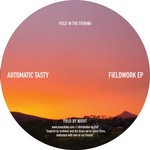 cover: Automatic Tasty - Fieldwork EP