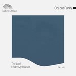 cover: Dry But Funky - The Loaf Under My Blanket