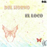 cover: Del Horno - El Loco