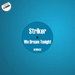 cover: Striker - We Dream Tonight Remixes