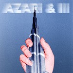 cover: Azari & Iii - Azari & III