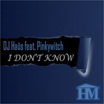 cover: Dj Haus|Pinkywitch - I Don't Know