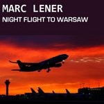 cover: Marc Lener - Night Flight To Warsaw