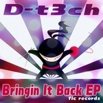 cover: D-t3ch - Bringin It Back EP