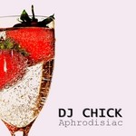 cover: Dj Chick - Aphrodisiac