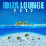 cover: Various - Ibiza Lounge 2012