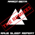 cover: Aaron Beta - Rave Sleep Repeat: The Remixes