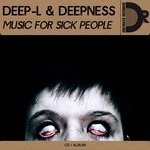 cover: Deep L & Deepness - Music For Sick People