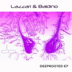 cover: Lazzari & Baldino - Deeprooted EP