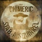 cover: Chimeric - Stab A Squirrel