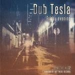 cover: Dub Tesla - Friday Evening