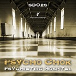 cover: Psycho Chok - Psychiatric Hospital