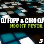 cover: Ciko Dj|Dj Fopp - Night Fever