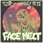 cover: Tjr|Whiskey Pete - Face Melt