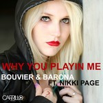 cover: Barona & Bouvier|Nikki Paige - Why You Playin' Me