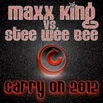 cover: King, Maxx|Stee Wee Bee - Carry On 2012