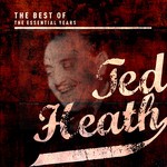 cover: Ted Heath - Best Of The Essential Years