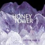 cover: Honey Tower - Crystal Rain