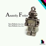 cover: Anatoliy Frolov - Save Robots