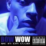 cover: Bow Wow - We In Da Club (Explicit)