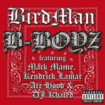 cover: Ace Hood|Birdman|Dj Khaled|Kendrick Lamar|Mack Maine - B-Boyz (Explicit)