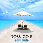 cover: Robb Cole - Esta Vida