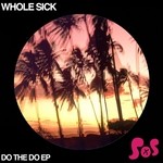 cover: Whole Sick - Do The Do EP