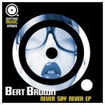 cover: Bert Brown - Never Say Never EP