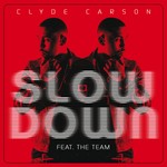 cover: Clyde Carson|The Team - Slow Down