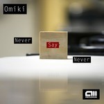 cover: Omiki - Never Say Never