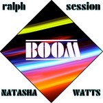 cover: Ralph Session|Natasha Watts - Boom