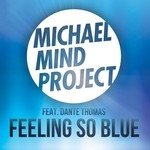 cover: Dante Thomas|Michael Mind Project - Feeling So Blue