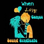 cover: Sound Syndicate - When Love Comes