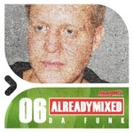 cover: Da Funk|Various - Already Mixed Vol 6 (compiled & mixed by Da Funk) (unmixed tracks)